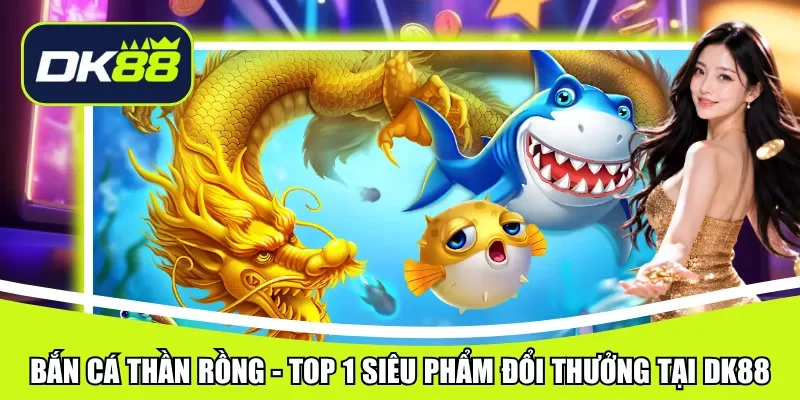 bắn cá thần rồng
