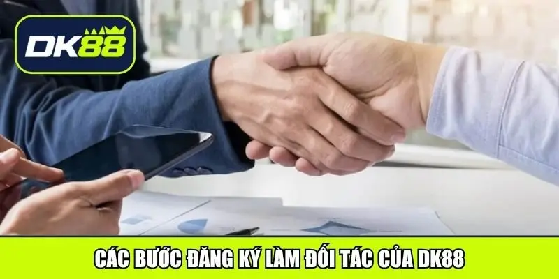 Các bước đăng ký làm đối tác của DK88