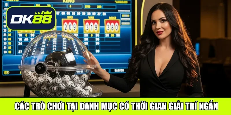 Các trò chơi tại danh mục có thời gian giải trí ngắn