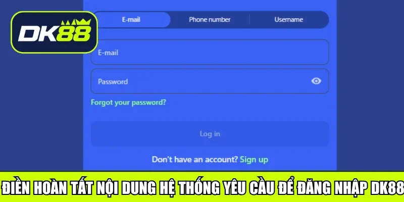 Điền hoàn tất nội dung hệ thống yêu cầu để đăng nhập DK88