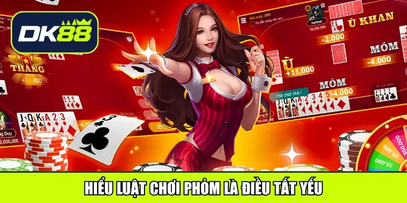 Hiểu luật chơi phỏm là điều tất yếu