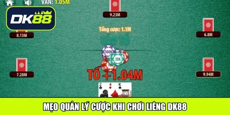 Mẹo quản lý cược khi chơi liêng DK88