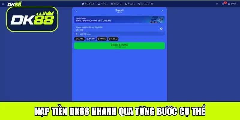 Nạp tiền DK88 nhanh qua từng bước cụ thể