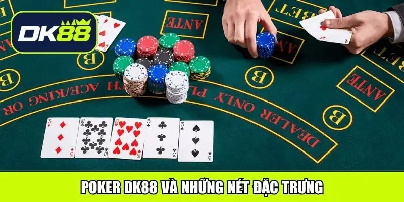Poker DK88 và những nét đặc trưng