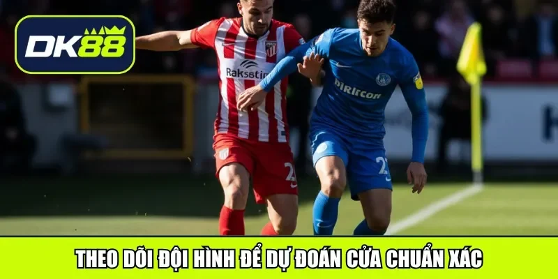 Theo dõi đội hình để dự đoán cửa chuẩn xác