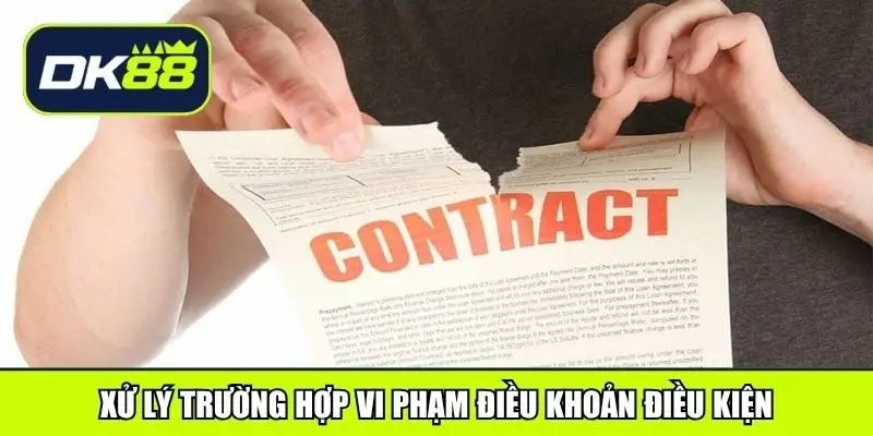Xử lý trường hợp vi phạm điều khoản điều kiện
